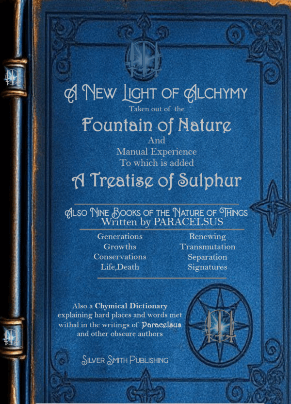 A New Light of Alchymy Taken Out of the Fountain of Nature... To Which Is Added a Treatise of Sulphur (1674)